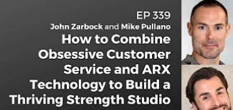 Building a Thriving Strength Studio on ARX &mdash; High Intensity Business #339 with John Zarbock and Mike Pullano